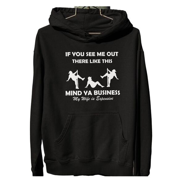 Man Stripper Funny Mens Sweatshirt Hoodie My Wifes Expensive - Picture 1 of 3
